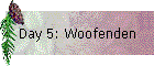 Day 5: Woofenden