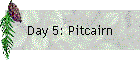 Day 5: Pitcairn