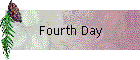 Fourth Day