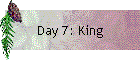 Day 7: King